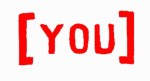 [ YOU ]